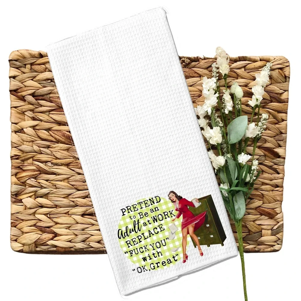 Funny Office Humor Kitchen Towel, Pretend to Be an Adult at Work Quote